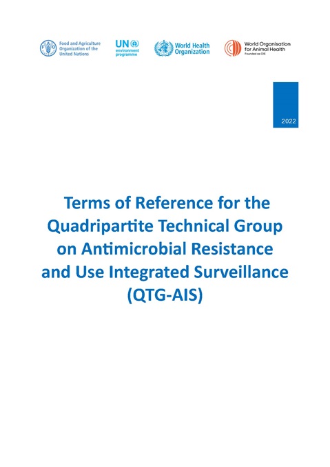 Terms of Reference for the Quadripartite Technical Groupon Antimicrobial Resistance and Use Integrated Surveillance (QTG-AIS)