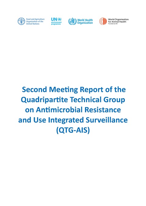 Second Meeting Report of the Quadripartite Technical Groupon Antimicrobial Resistance and Use Integrated Surveillance (QTG-AIS)